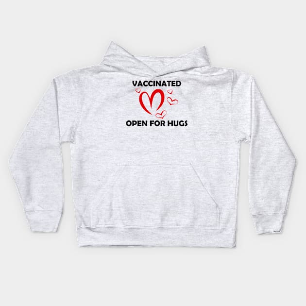 Vaccinated Open For Hugs - Immunization Pro-Vaccine - Black Lettering Kids Hoodie by ColorMeHappy123